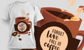 Forget Love Fall in Coffee Graphic Tee