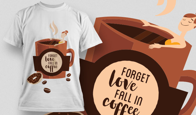 Forget Love Fall in Coffee Graphic Tee