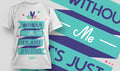 Without Me It's Just Aweso Graphic Tee